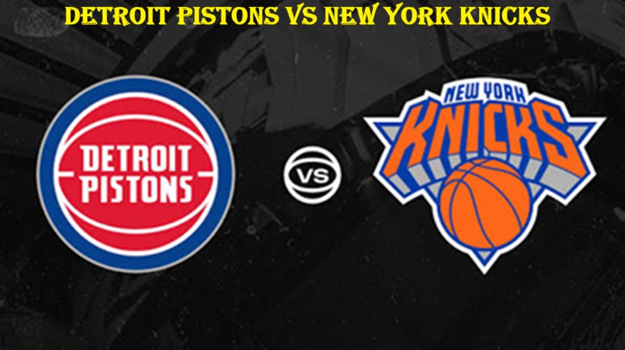 Detroit Pistons vs New York Knicks