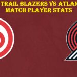 Portland Trail Blazers vs Atlanta Hawks Match Player Stats