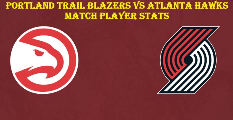 Portland Trail Blazers vs Atlanta Hawks Match Player Stats