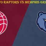 Toronto Raptors vs Memphis Grizzlies